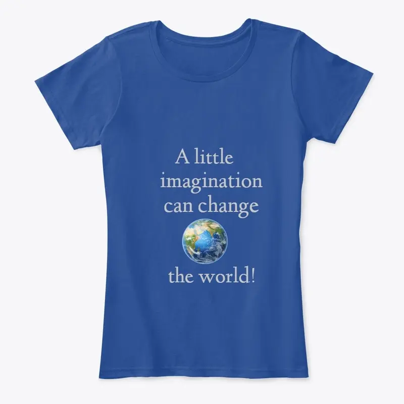 Imagination can change the world!